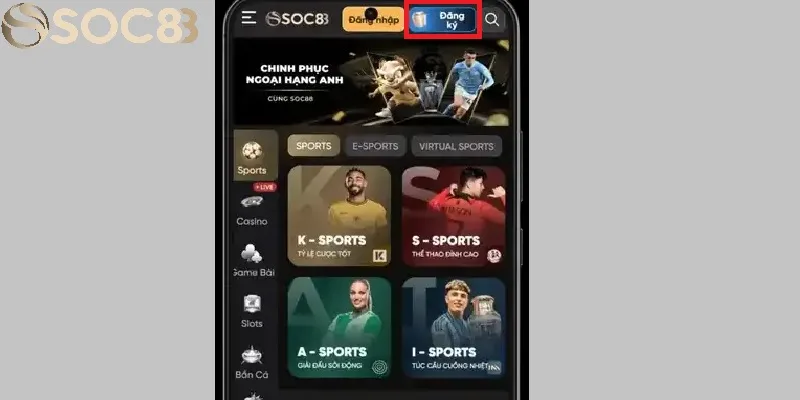 Đăng ký tài khoản trên App SOC88 Đăng ký tài khoản trên App SOC88