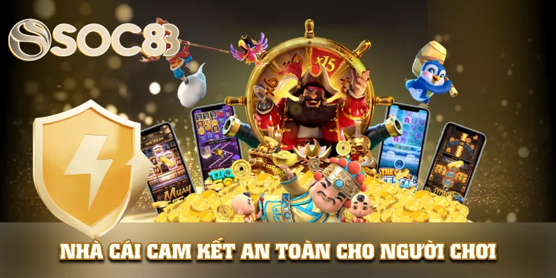Nhà cái cam kết an toàn cho người chơi Nhà cái cam kết an toàn cho người chơi