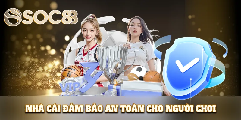 Nhà cái đảm bảo an toàn cho người chơi Nhà cái đảm bảo an toàn cho người chơi