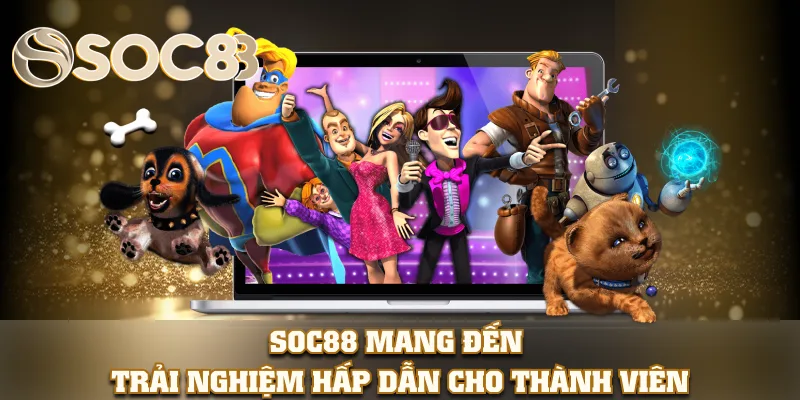 SOC88 mang đến trải nghiệm hấp dẫn cho thành viên SOC88 mang đến trải nghiệm hấp dẫn cho thành viên